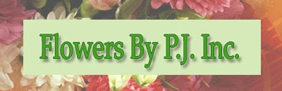 Flowers By PJ Inc